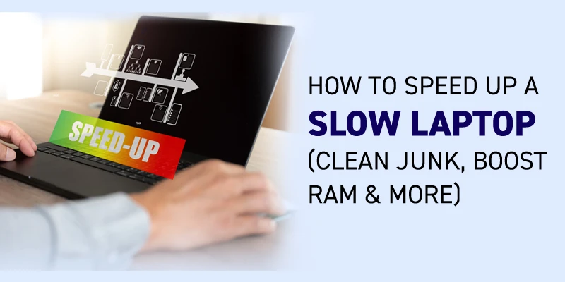 Why Is My Laptop Running Slow? 15 Proven Ways to Speed It Up Without Buying a New One (2026 Guide)