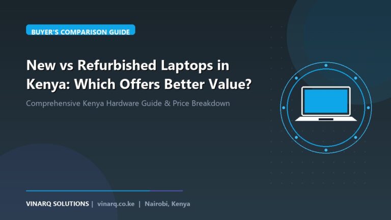 New vs Refurbished Laptops in Kenya: Which Offers Better Value? - Vinarq Solutions Kenya