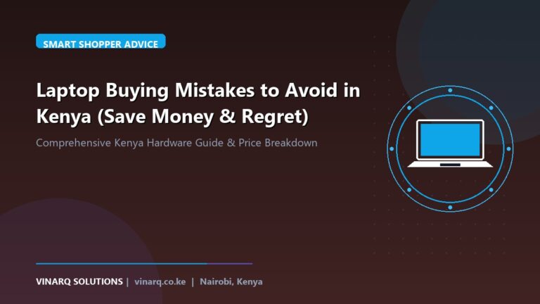 Laptop Buying Mistakes to Avoid in Kenya (Save Money & Regret) - Vinarq Solutions Kenya
