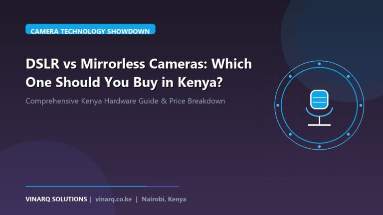 DSLR vs Mirrorless Cameras: Which One Should You Buy in Kenya? - Vinarq Solutions Kenya